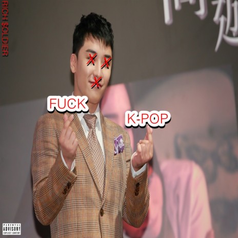 Fuck K-Pop | Boomplay Music