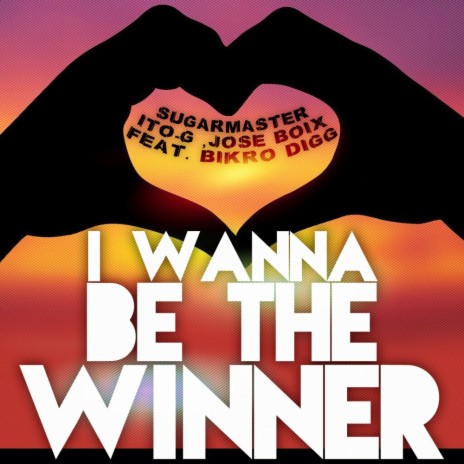 I Wanna Be The Winner (Original Mix) ft. Ito-G, Jose Boix. & Bikro Digg