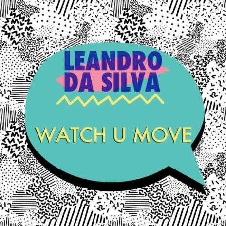 Watch U Move (Original Mix) | Boomplay Music