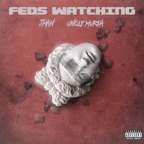 Feds Watching ft. Uncle Murda | Boomplay Music