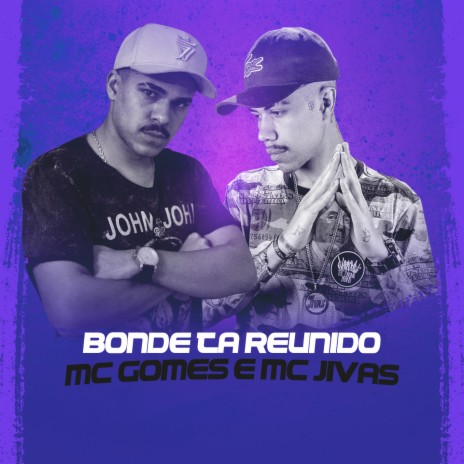 Bonde Ta Reunido ft. MC Jivas | Boomplay Music