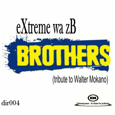 Brothers (Tribute To Walter Mokano)