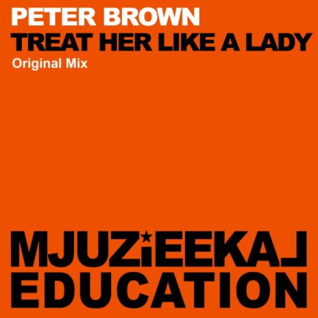 Treat Her Like A Lady (Original Mix) | Boomplay Music