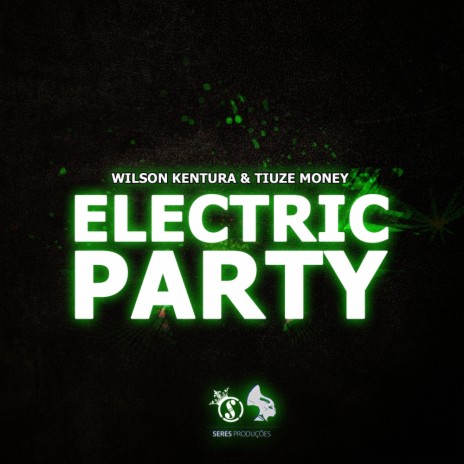 Electric Party (Original Mix) ft. Tiuze Money