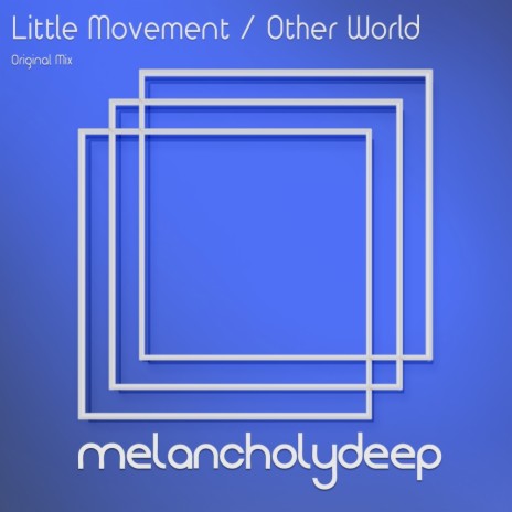 Other World (Original Mix) ft. Little Movement | Boomplay Music