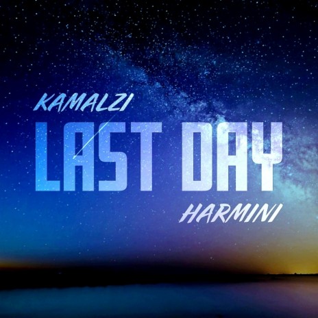 Last Day ft. Harmini | Boomplay Music