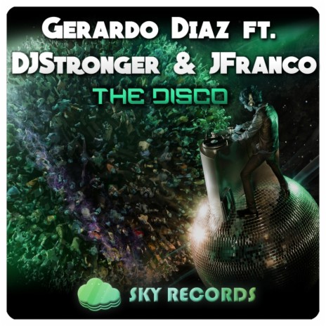 The Disco (Original Mix) ft. DJStronger & JFranco | Boomplay Music
