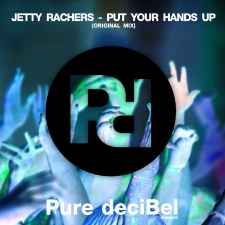 Put Your Hands Up (Original Mix)