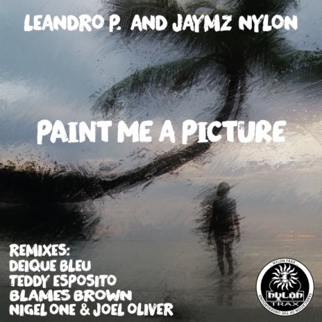 Paint Me A Picture (Blames Brown Remix) ft. Jaymz Nylon