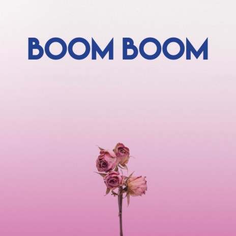 Boom Boom | Boomplay Music