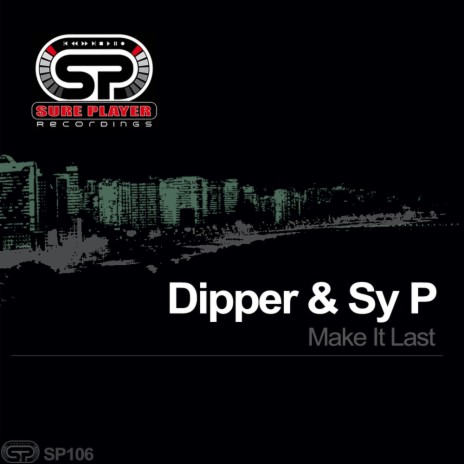 Make It Last (Original Mix) ft. Sy P | Boomplay Music