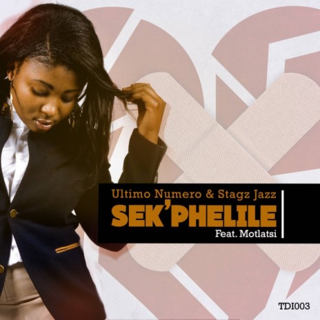 Sek'phelile (Original Mix) ft. Stagz Jazz & Motlatsi