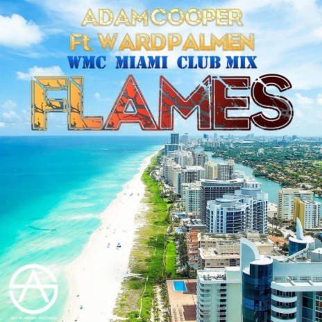 Flames (Adam Cooper WMC Miami Club Mix) ft. Ward Palmen