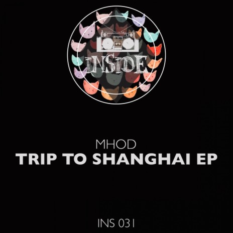 Trip To Shanghai (Original Mix)