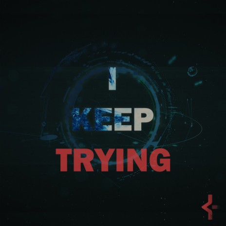 I Keep Trying | Boomplay Music