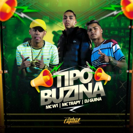 Tipo Buzina ft. MC Trapy & DJ Guina | Boomplay Music