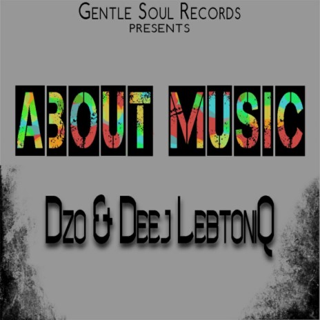 About Music (Original Mix) ft. Deej LebtoniQ | Boomplay Music