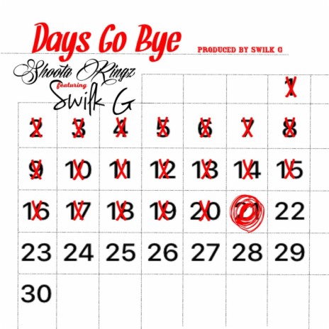 Days Go Bye ft. Swilk G | Boomplay Music