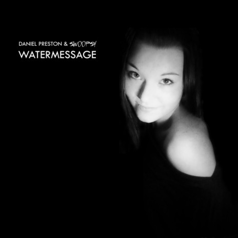 Watermessage (Radio Edit) ft. Swoopsy