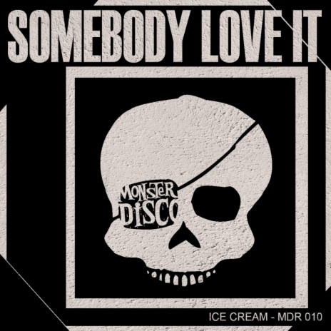 Somebody Love It (Original Mix) | Boomplay Music