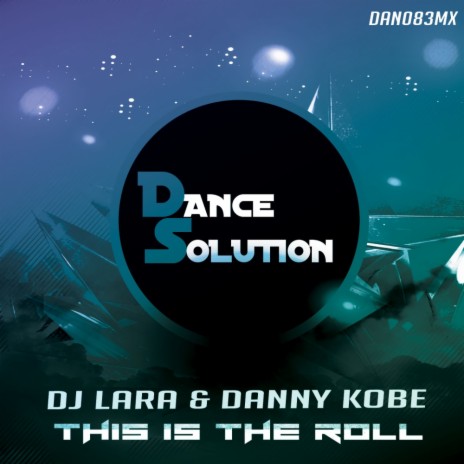 This Is The Roll (Original Mix) ft. Danny Kobe