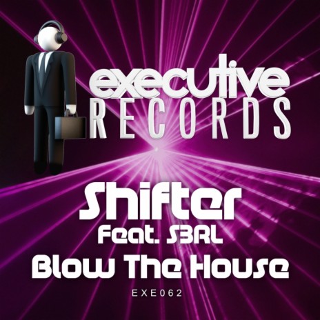 Blow The House (Original Mix) ft. S3RL | Boomplay Music