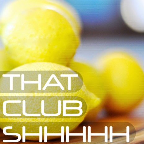 That Club Shhhhh (Original Mix)