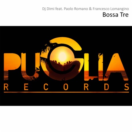 Bossa Tre (Original Mix) ft. Paolo Romano & Francesco Lomangino