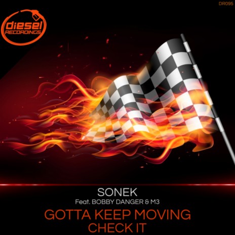 Gotta Keep Moving (Original Mix) ft. Bobby Danger & M3