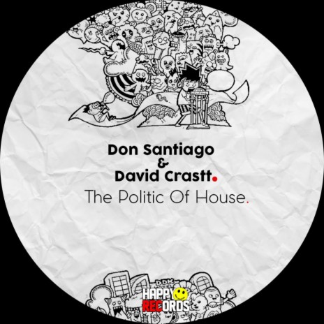The Politic Of House (Original Mix) ft. David Crastt | Boomplay Music