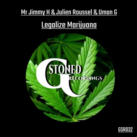 Legalize Marijuana (Original Mix) ft. Julien Roussel & Uman G