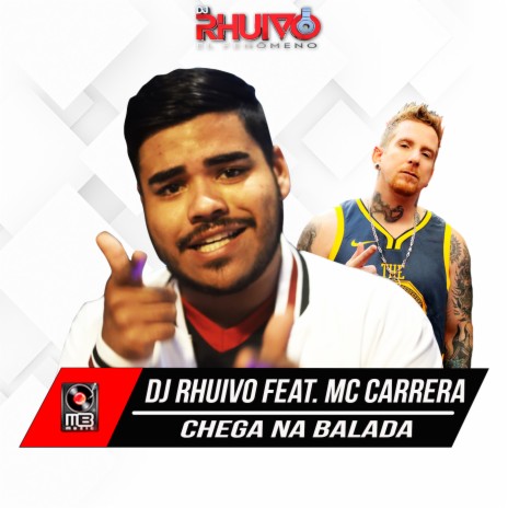 Chega na Balada ft. Mc Carrera | Boomplay Music