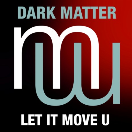 Let It Move U (Original Mix) | Boomplay Music