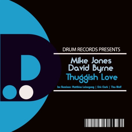 Thuggish Love (Eric Clark's 909 Mix) ft. David Byrne