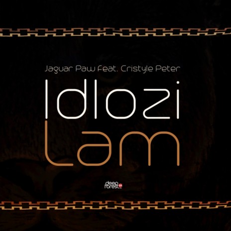Idlozi Lam (Original Mix) ft. Cristyle Peter