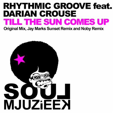 Til The Sun Comes Up (Noby Remix) ft. Darian Crouse | Boomplay Music