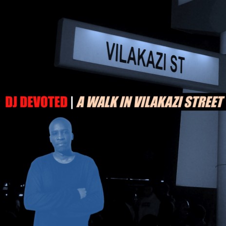 A Walk In Vilakazi Street (Original Mix)