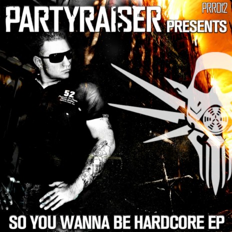 So You Wanna Be Hardcore (Original Mix) ft. The Rhino