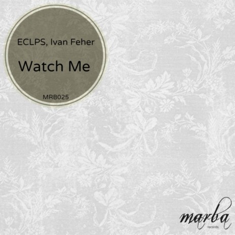 Watch Me (Original Mix) ft. Ivan Feher