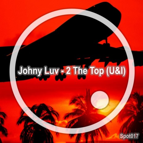 2 The Top (U&I) (Original Mix)
