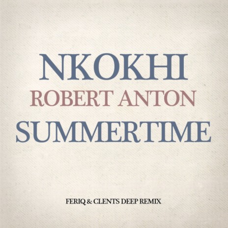 Summertime (FeriQ & Clents Deep Remix) ft. Robert Anton