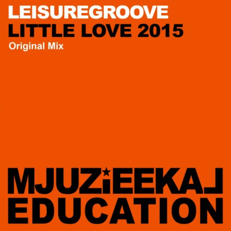 Little Love 2015 (Original Mix)
