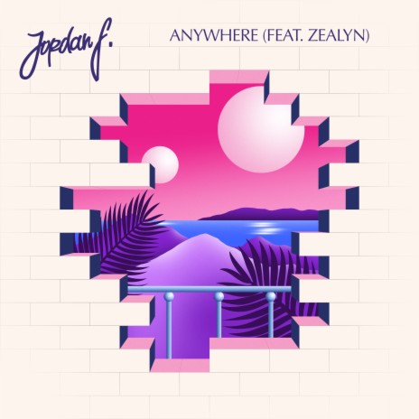 Anywhere ft. Zealyn | Boomplay Music