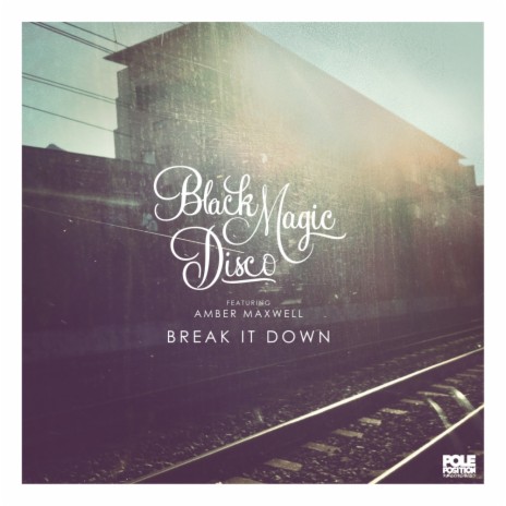 Break It Down (Original Mix) ft. Amber Maxwell