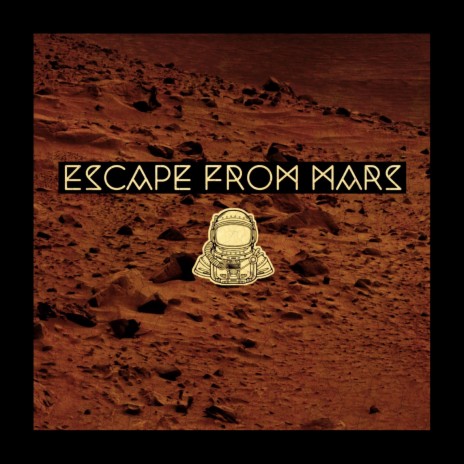 Escape From Mars | Boomplay Music