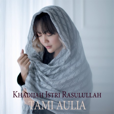 Khadijah Istri Rasulullah | Boomplay Music