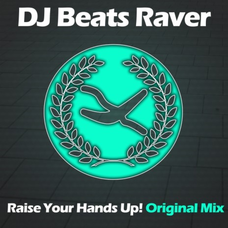 Raise Your Hands Up (Original Mix) | Boomplay Music