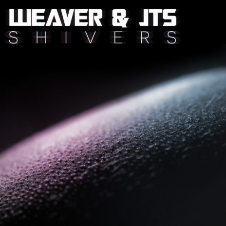 Shivers (Original Mix) ft. JTS