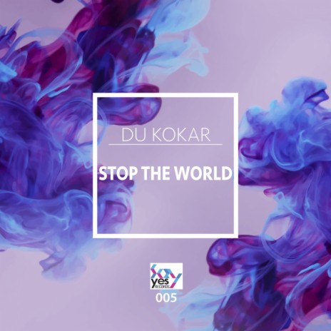 Stop The World (Original Mix)