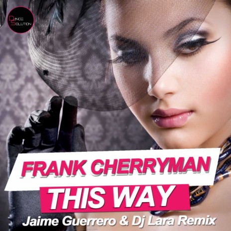 This Way (Jaime Guerrero & Dj Lara Remix) | Boomplay Music